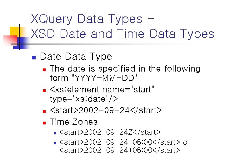XQuery Data Types XSD Date and Time Data Types n Date Data Type n
