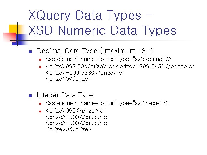XQuery Data Types – XSD Numeric Data Types n Decimal Data Type ( maximum