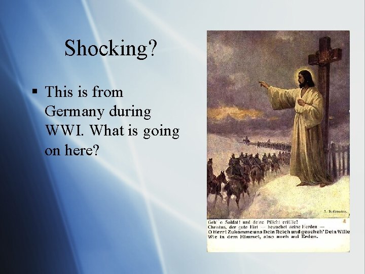 Shocking? § This is from Germany during WWI. What is going on here? 