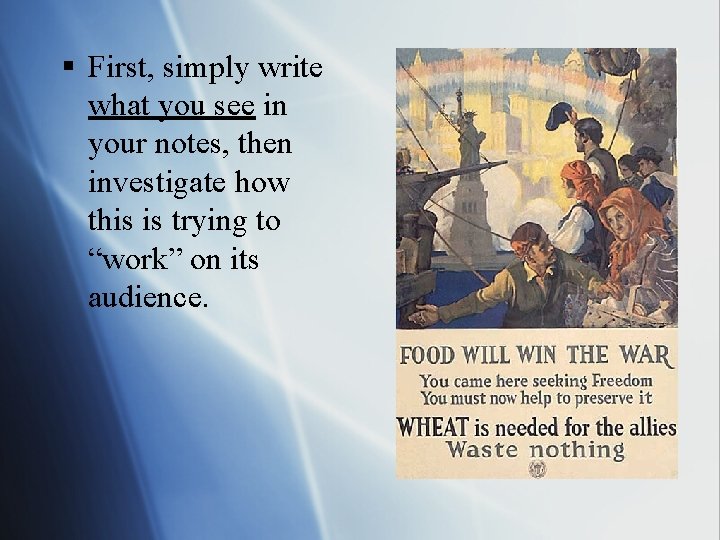 § First, simply write what you see in your notes, then investigate how this