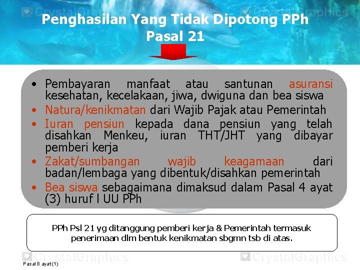 Penghasilan Yang Tidak Dipotong PPh Pasal 21 • Pembayaran manfaat atau santunan asuransi kesehatan,