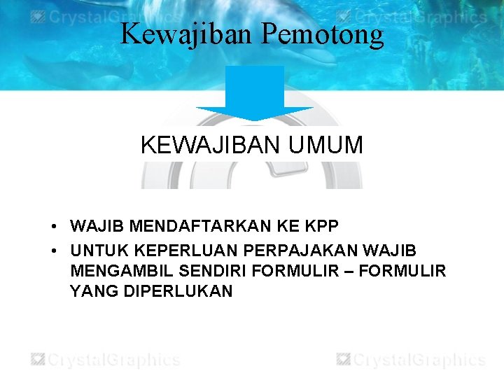 Kewajiban Pemotong KEWAJIBAN UMUM • WAJIB MENDAFTARKAN KE KPP • UNTUK KEPERLUAN PERPAJAKAN WAJIB