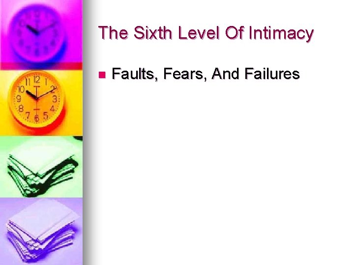 The Sixth Level Of Intimacy n Faults, Fears, And Failures 
