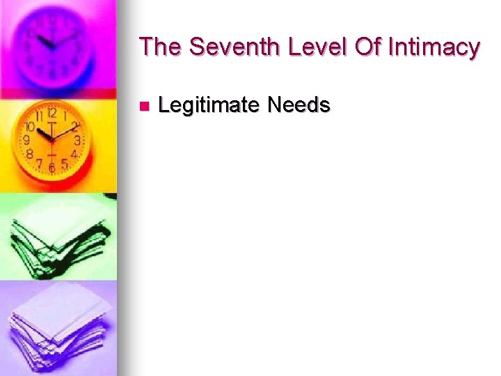 The Seventh Level Of Intimacy n Legitimate Needs 
