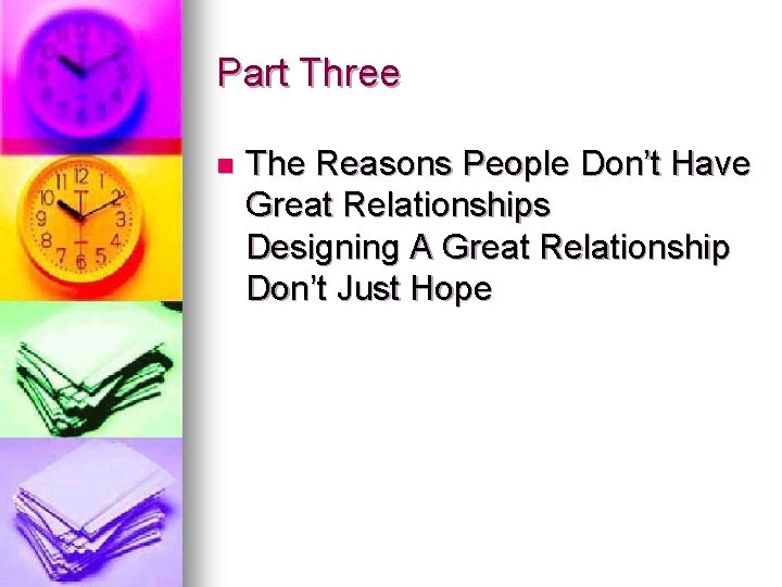 Part Three n The Reasons People Don’t Have Great Relationships Designing A Great Relationship