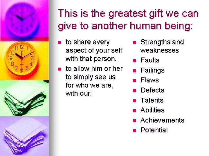 This is the greatest gift we can give to another human being: n n