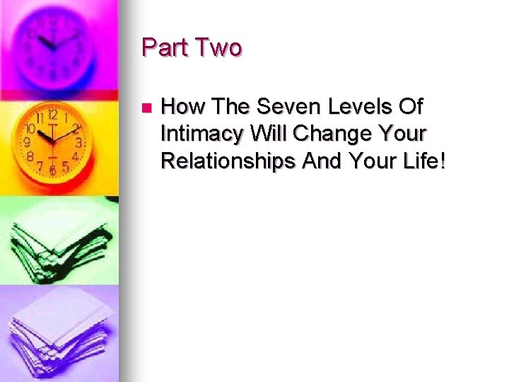 Part Two n How The Seven Levels Of Intimacy Will Change Your Relationships And