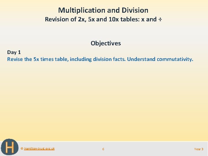 Multiplication and Division Revision of 2 x, 5 x and 10 x tables: x
