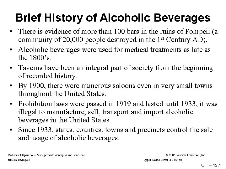 Brief History of Alcoholic Beverages • There is evidence of more than 100 bars