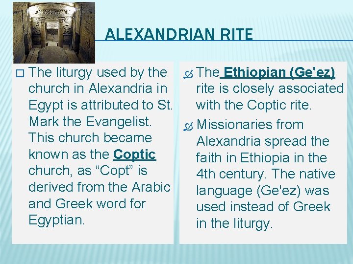 ALEXANDRIAN RITE � The liturgy used by the church in Alexandria in Egypt is