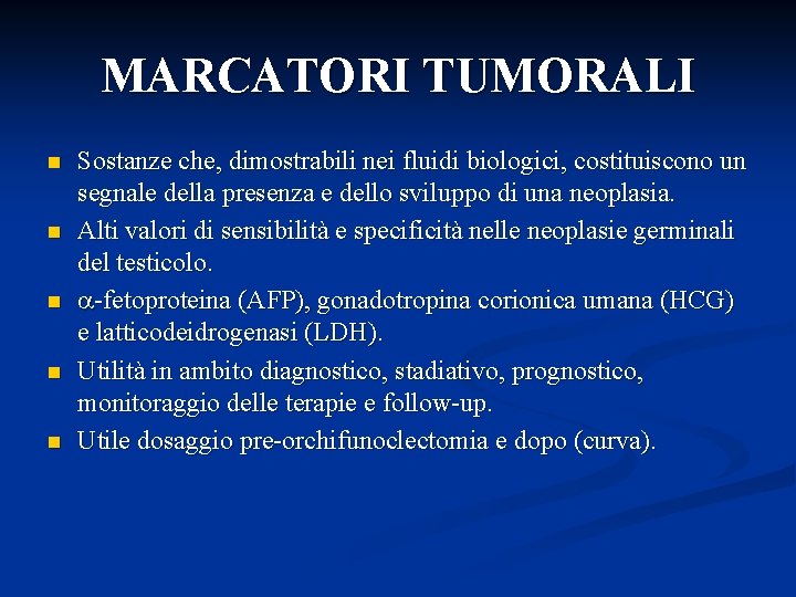 MARCATORI TUMORALI n n n Sostanze che, dimostrabili nei fluidi biologici, costituiscono un segnale