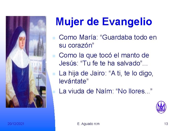 Mujer de Evangelio n n 20/12/2021 Como María: “Guardaba todo en su corazón” Como