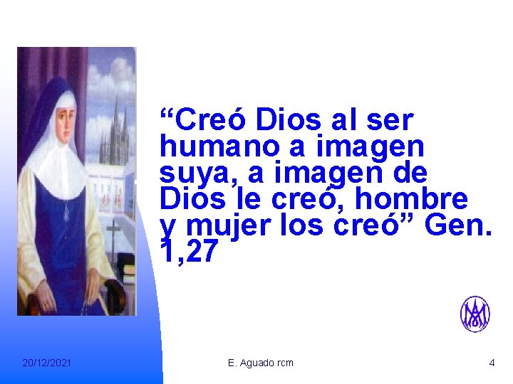 “Creó Dios al ser humano a imagen suya, a imagen de Dios le creó,