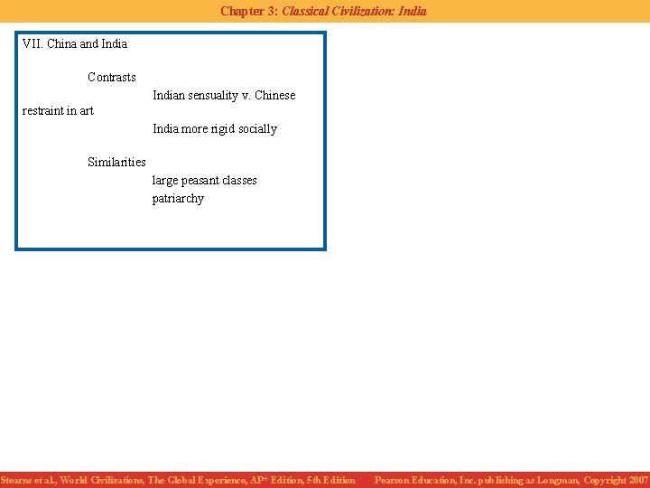 Chapter 3: Classical Civilization: India VII. China and India Contrasts Indian sensuality v. Chinese