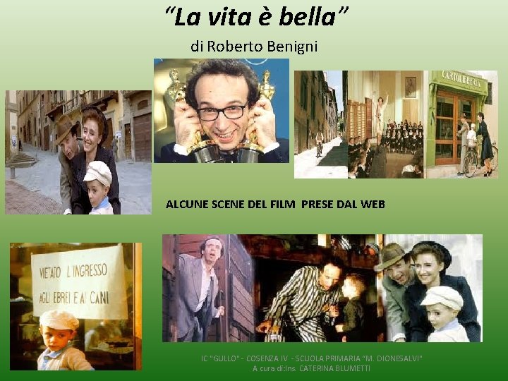 “La vita è bella” di Roberto Benigni ALCUNE SCENE DEL FILM PRESE DAL WEB