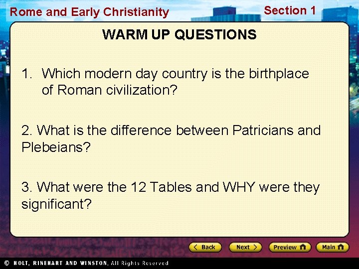 Rome and Early Christianity Section 1 WARM UP QUESTIONS 1. Which modern day country