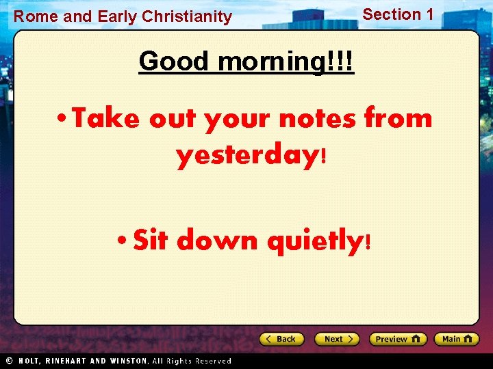 Rome and Early Christianity Section 1 Good morning!!! • Take out your notes from