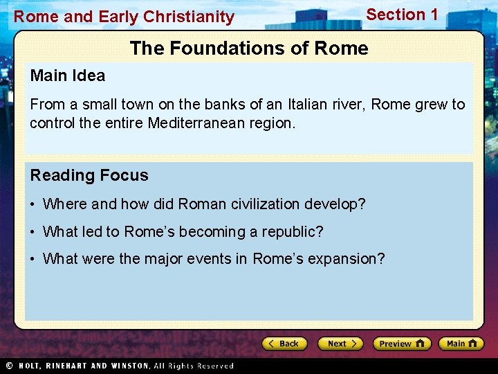 Rome and Early Christianity Section 1 The Foundations of Rome Main Idea From a