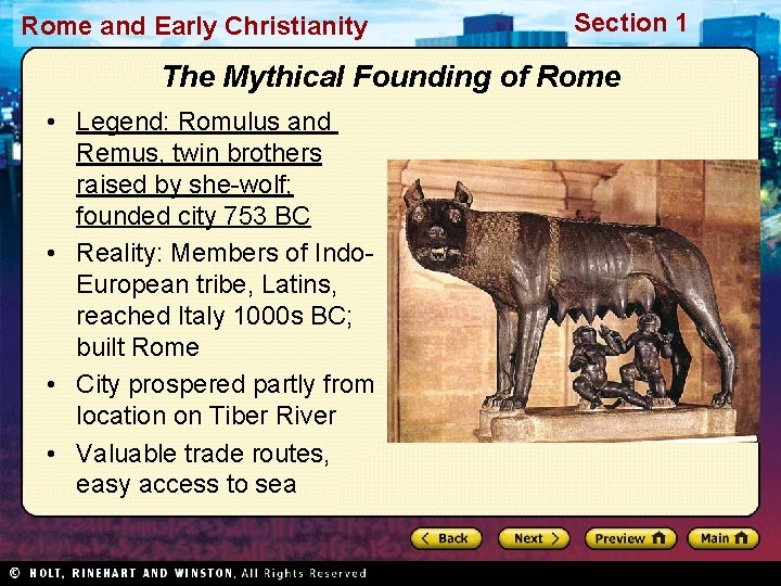 Rome and Early Christianity Section 1 The Mythical Founding of Rome • Legend: Romulus