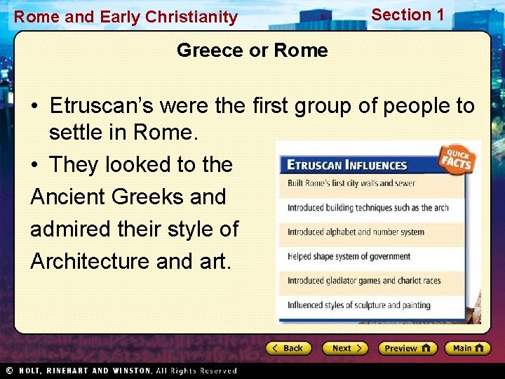 Rome and Early Christianity Section 1 Greece or Rome • Etruscan’s were the first