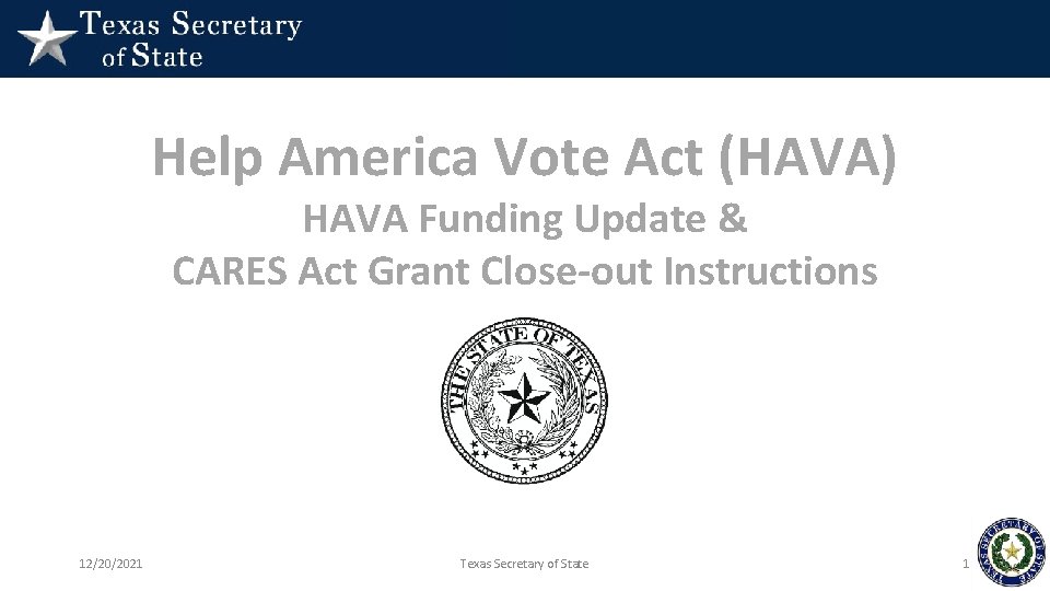 Help America Vote Act (HAVA) HAVA Funding Update & CARES Act Grant Close-out Instructions