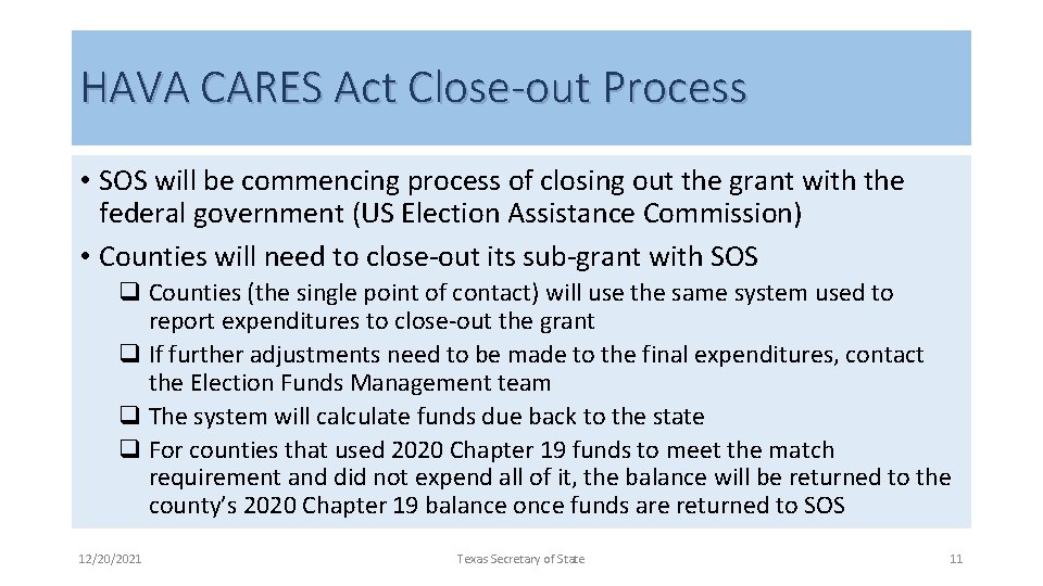 HAVA CARES Act Close-out Process • SOS will be commencing process of closing out