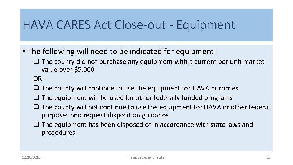 HAVA CARES Act Close-out - Equipment • The following will need to be indicated