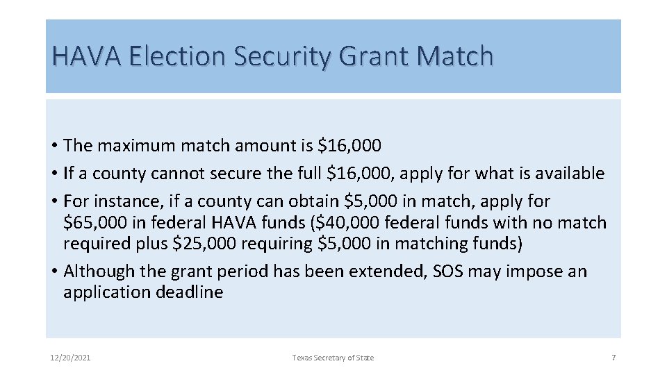 HAVA Election Security Grant Match • The maximum match amount is $16, 000 •