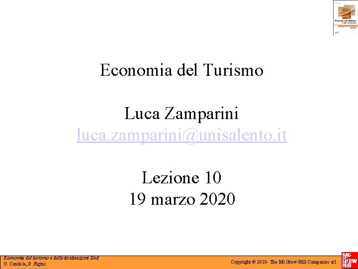 Economia del Turismo Luca Zamparini luca. zamparini@unisalento. it Lezione 10 19 marzo 2020 Economia