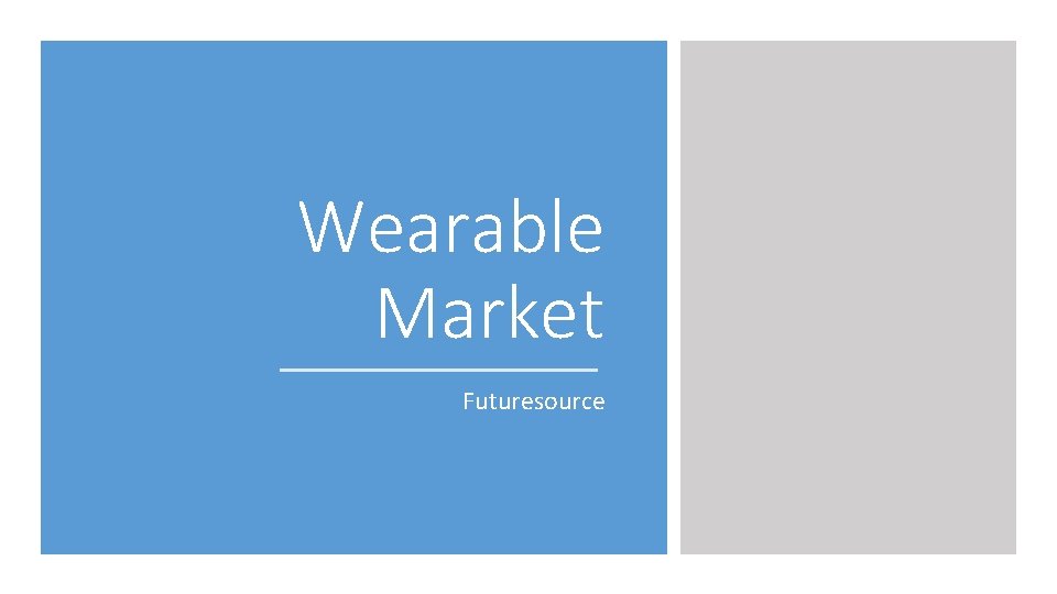 Wearable Market Futuresource 