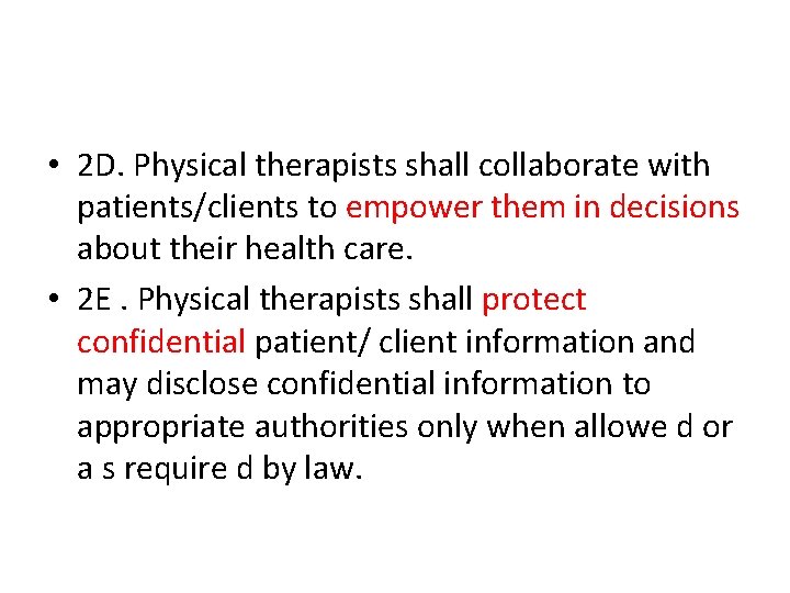  • 2 D. Physical therapists shall collaborate with patients/clients to empower them in