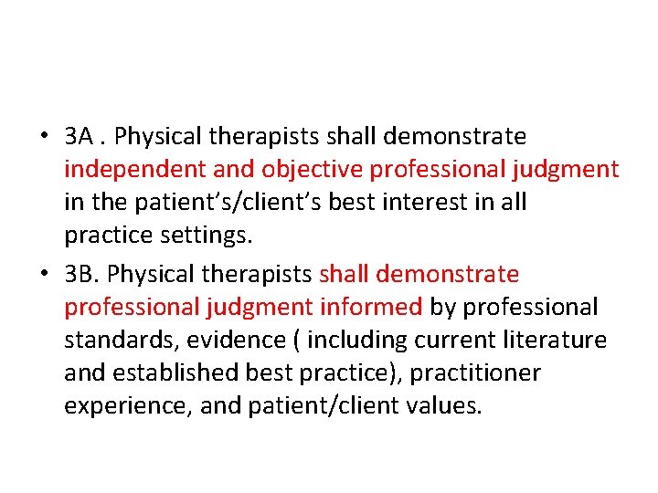  • 3 A. Physical therapists shall demonstrate independent and objective professional judgment in