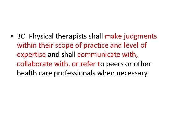  • 3 C. Physical therapists shall make judgments within their scope of practice