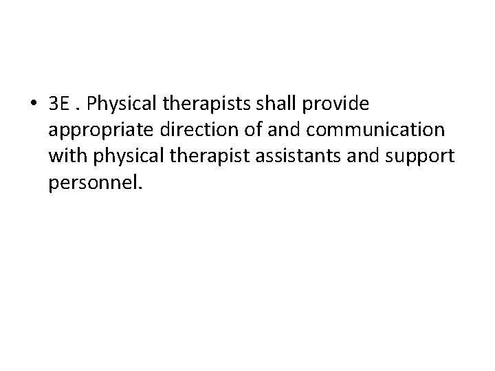  • 3 E. Physical therapists shall provide appropriate direction of and communication with