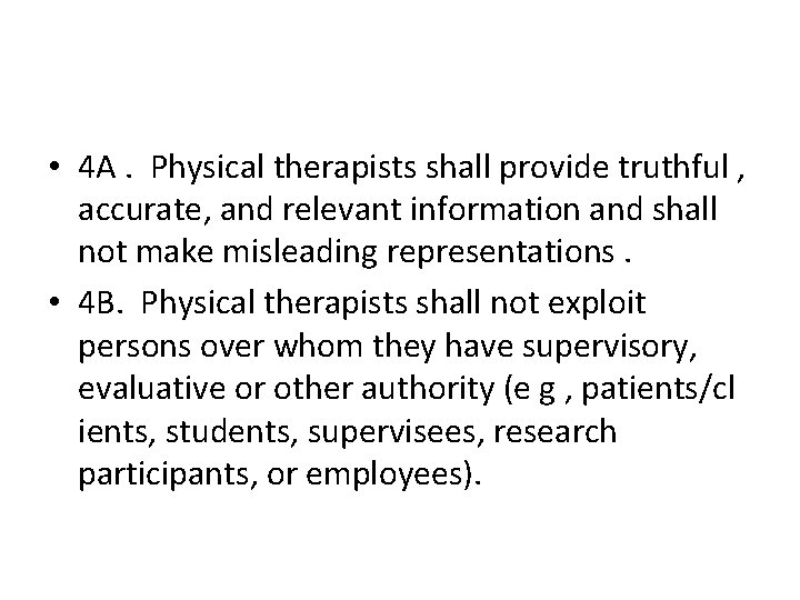  • 4 A. Physical therapists shall provide truthful , accurate, and relevant information
