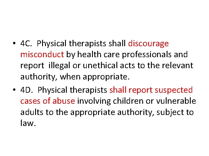  • 4 C. Physical therapists shall discourage misconduct by health care professionals and