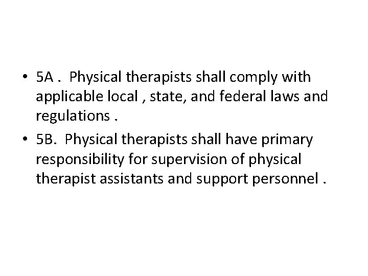  • 5 A. Physical therapists shall comply with applicable local , state, and