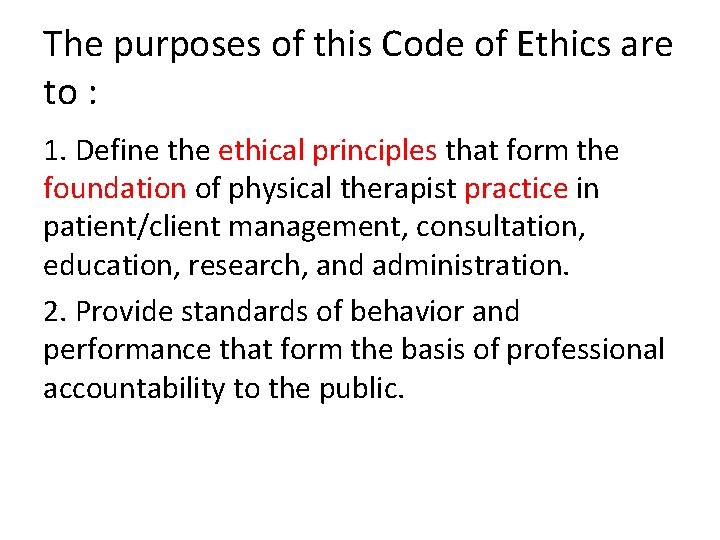 The purposes of this Code of Ethics are to : 1. Define the ethical