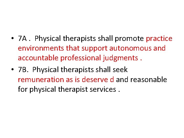  • 7 A. Physical therapists shall promote practice environments that support autonomous and