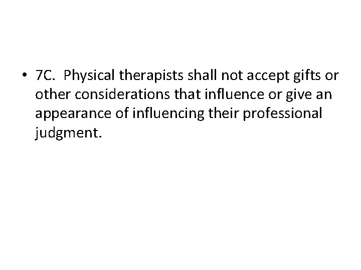  • 7 C. Physical therapists shall not accept gifts or other considerations that