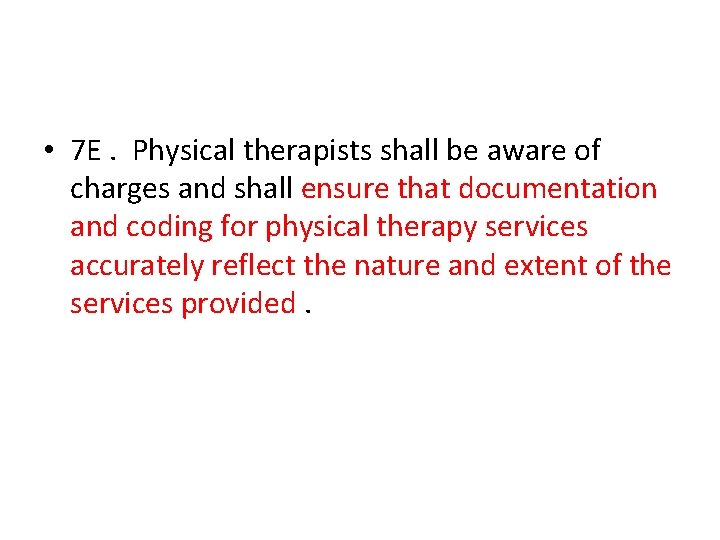  • 7 E. Physical therapists shall be aware of charges and shall ensure