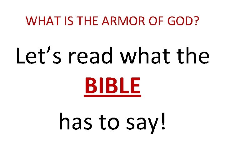 WHAT IS THE ARMOR OF GOD? Let’s read what the BIBLE has to say!