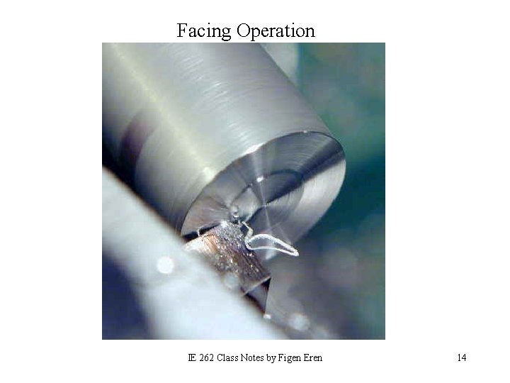 Facing Operation IE 262 Class Notes by Figen Eren 14 