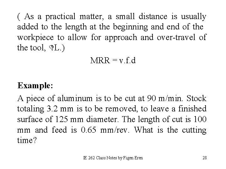 ( As a practical matter, a small distance is usually added to the length