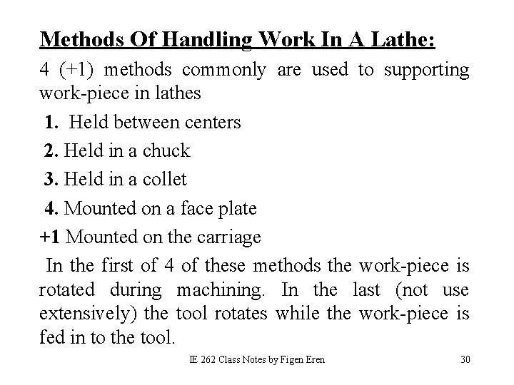 Methods Of Handling Work In A Lathe: 4 (+1) methods commonly are used to