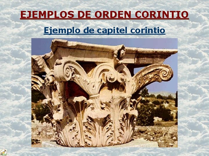 EJEMPLOS DE ORDEN CORINTIO Ejemplo de capitel corintio 
