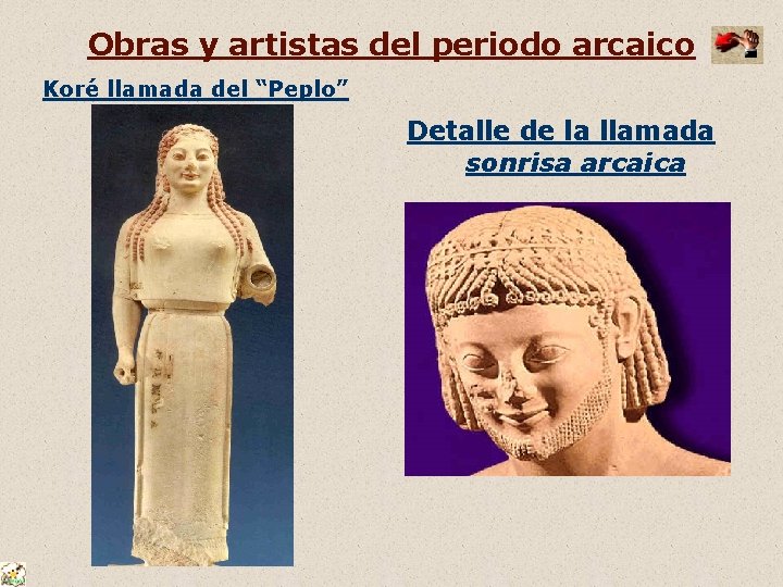 Obras y artistas del periodo arcaico Koré llamada del “Peplo” Detalle de la llamada