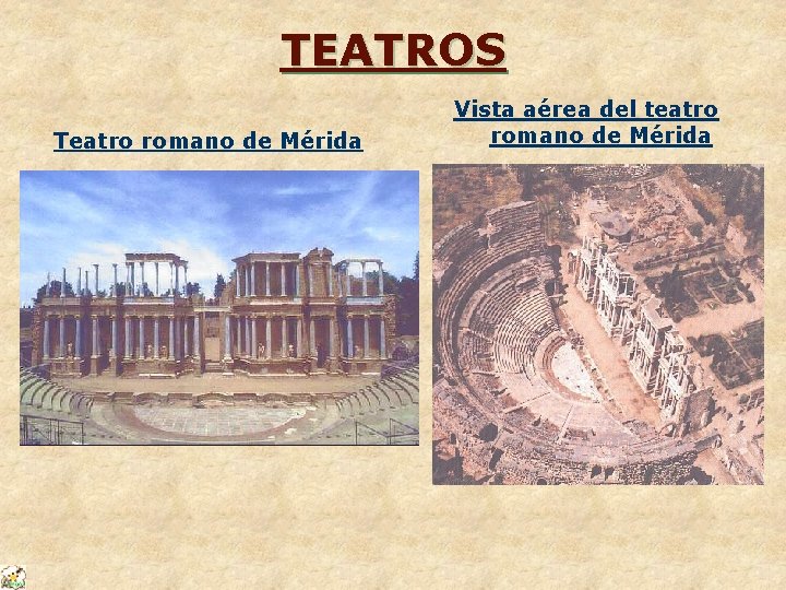 TEATROS Teatro romano de Mérida Vista aérea del teatro romano de Mérida 