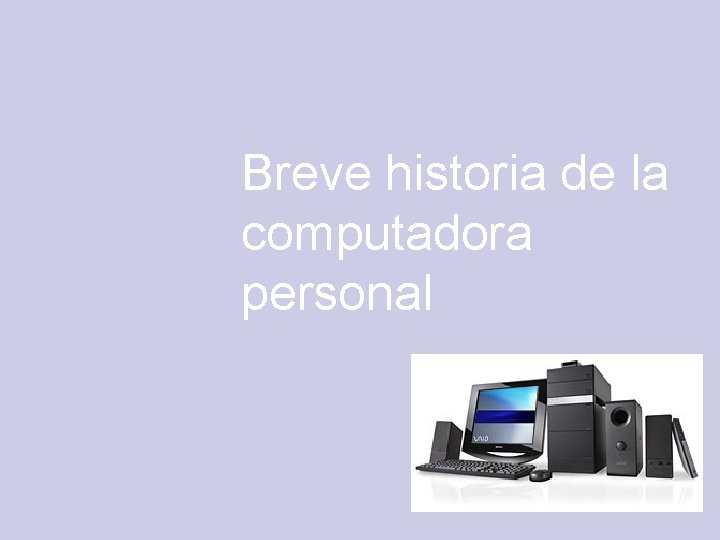 Breve historia de la computadora personal 