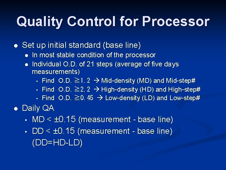 Quality Control for Processor l Set up initial standard (base line) l l l